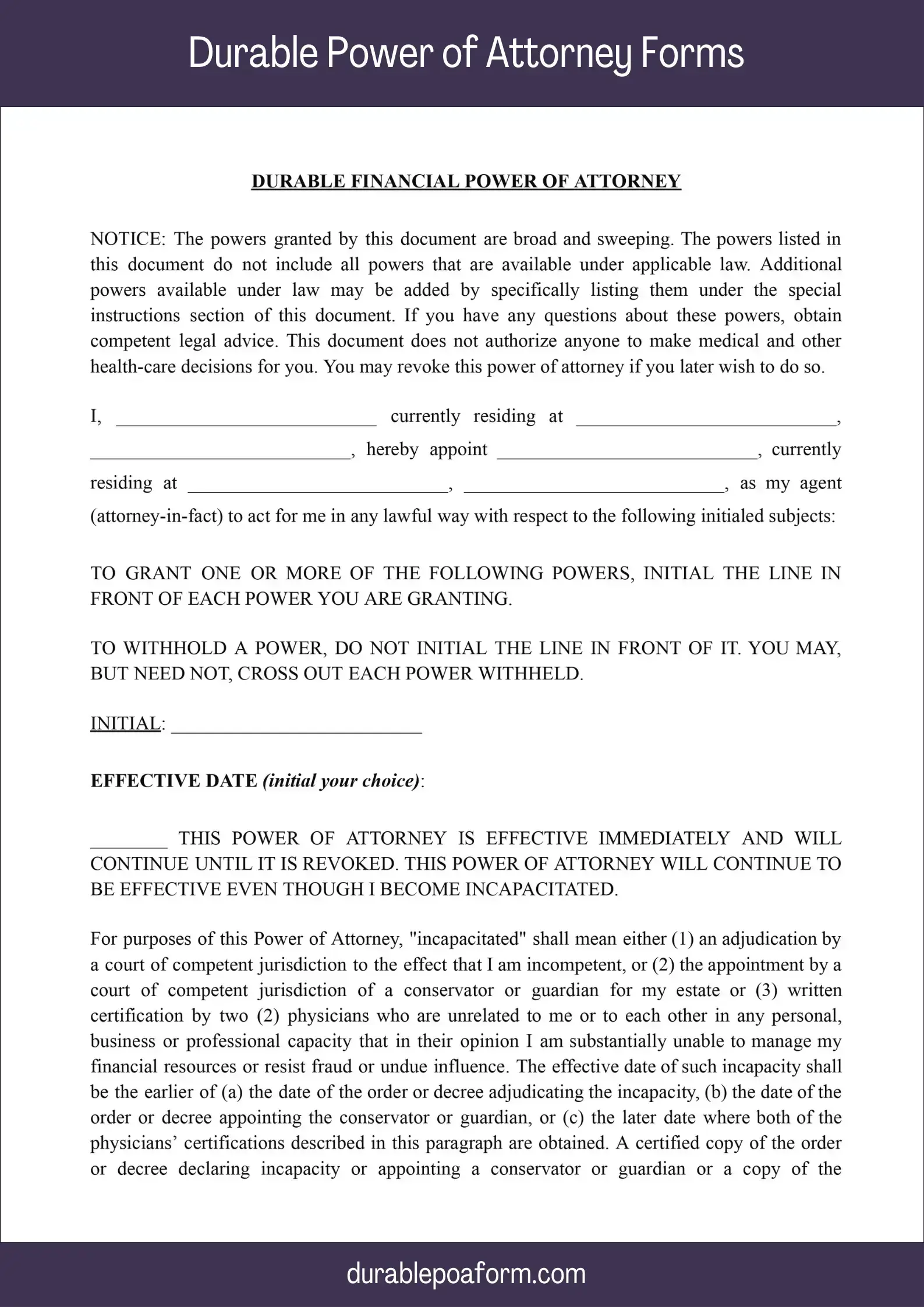 A Durable Power of Attorney gives someone else the authority to act on your behalf. Durable Power of Attorney